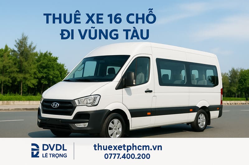 Thuê xe 16 chỗ đi Vũng Tàu giá rẻ